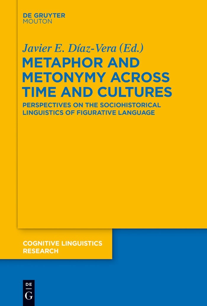 Metaphor and Metonymy Across Time and Cultures: Perspectives on the Sociohistorical Linguistics of Figurative Language