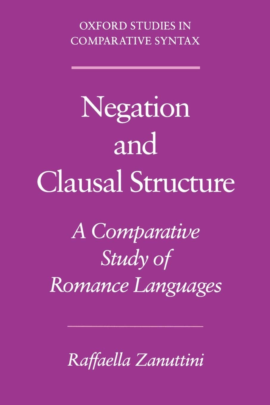 Negation and Clausal Structure: A Comparative Study of Romance Languages