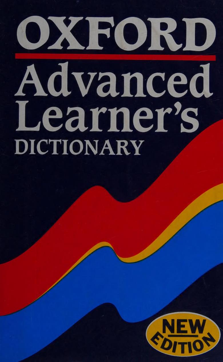 Oxford Advanced Learner's Dictionary of Current English [By] A. S. Hornby, with the Assistance of A. P. Cowie, J. Windsor Lewis. (3rd Ed.).