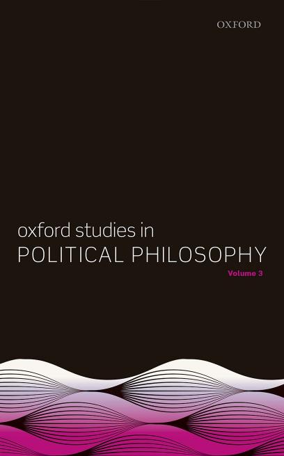 Oxford Studies in Political Philosophy - Volume 3