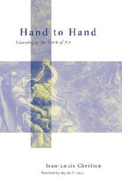 Hand to Hand: Listening to the Work of Art