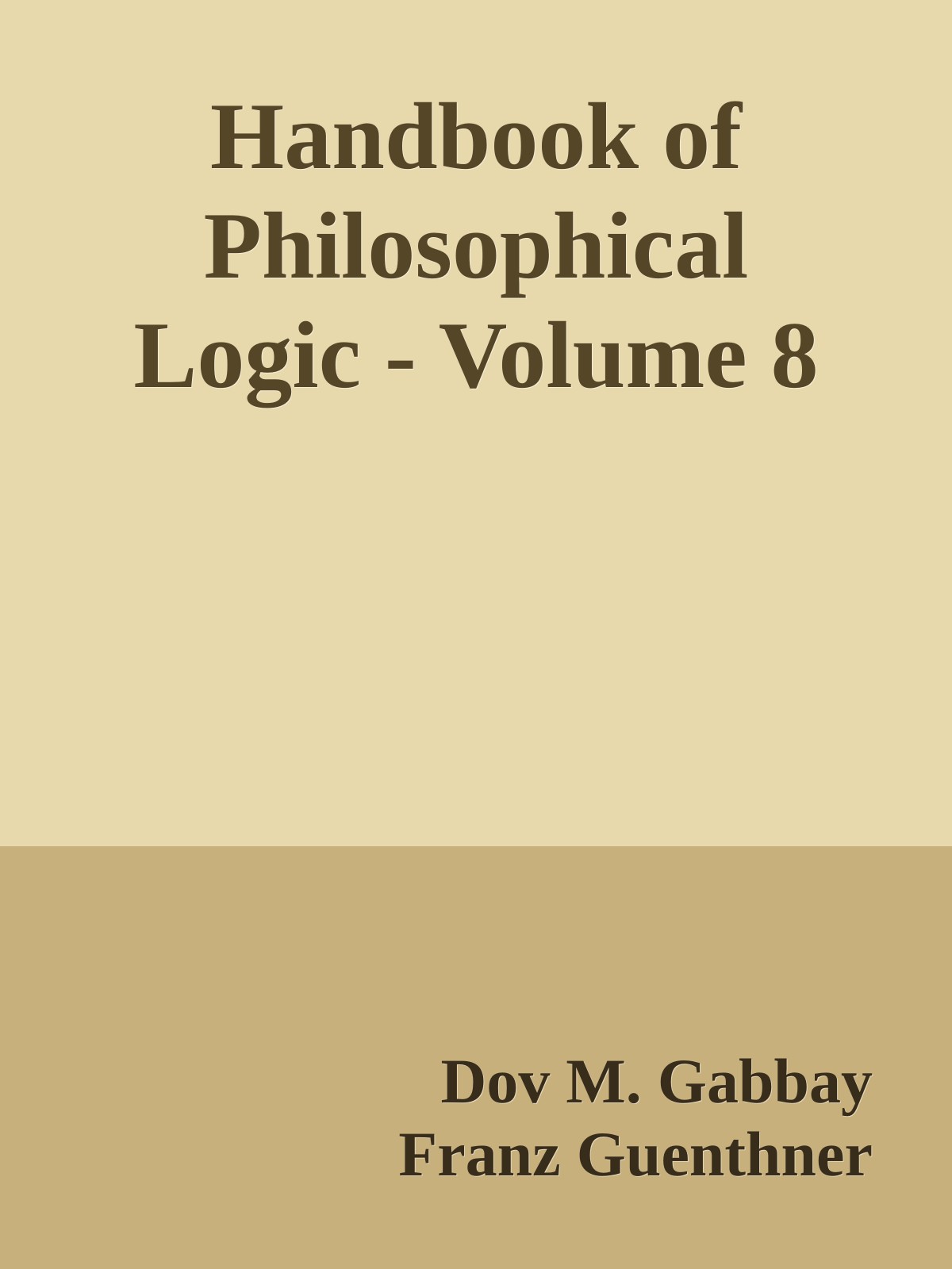Handbook of Philosophical Logic - Volume 8