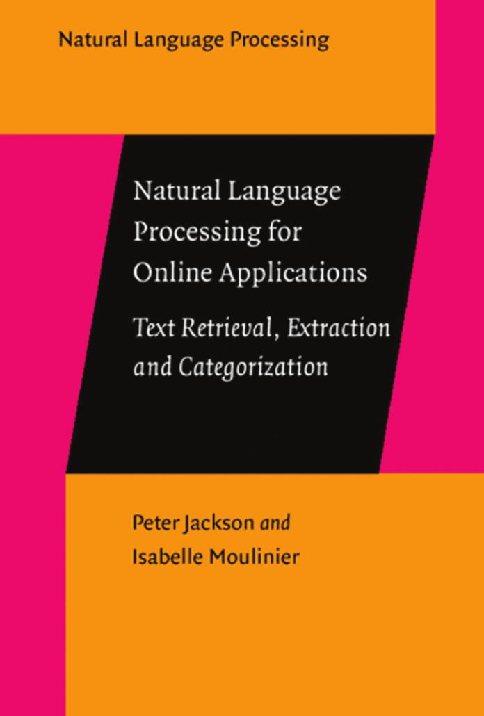Natural Language Processing for Online Applications: Text Retrieval, Extraction, and Categorization