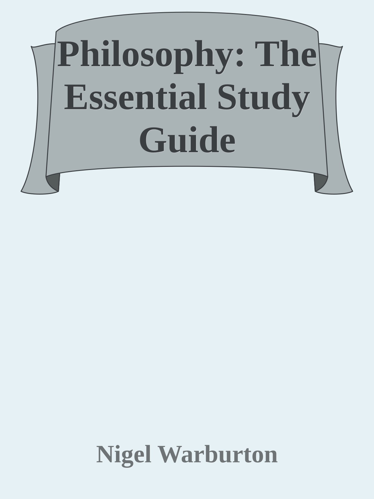 Philosophy: The Essential Study Guide