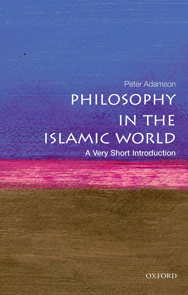Philosophy in the Islamic World: A Very Short Introduction: A Very Short Introduction