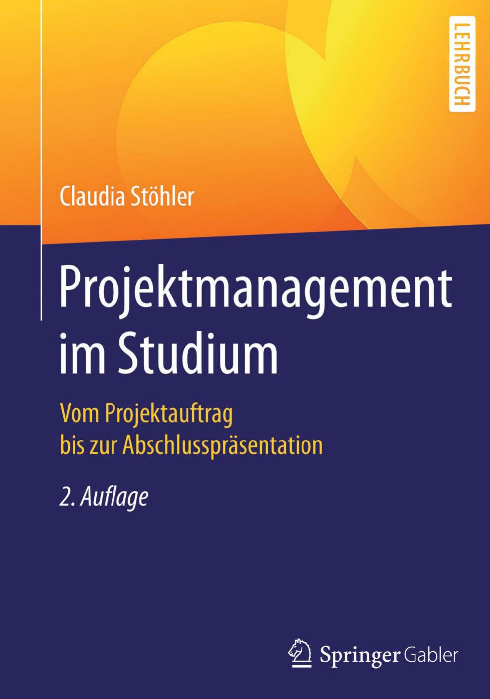 Projektmanagement im Studium: Vom Projektauftrag bis zur Abschlusspräsentation