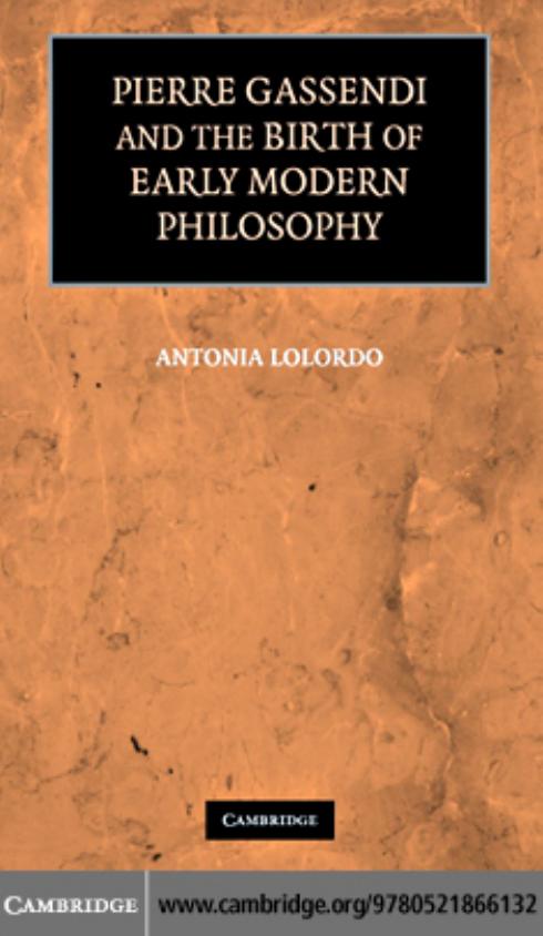 Pierre Gassendi and the Birth of Early Modern Philosophy