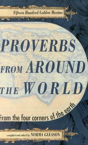 Proverbs From Around the World: 1500 Amusing, Witty, and Insightful Proverbs From 21 Lands and Languages