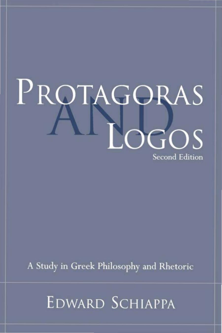 Protagoras and Logos: A Study in Greek Philosophy and Rhetoric