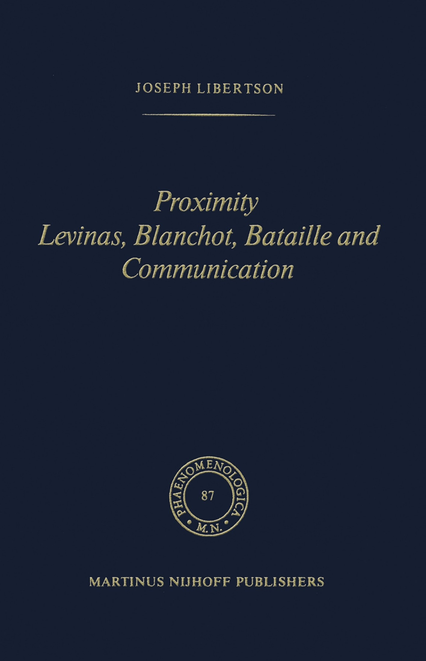 Proximity Levinas, Blanchot, Bataille and Communication