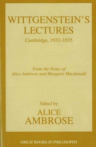 Wittgenstein's Lectures, Cambridge, 1932-1935: From the Notes of Alice Ambrose and Margaret Macdonald