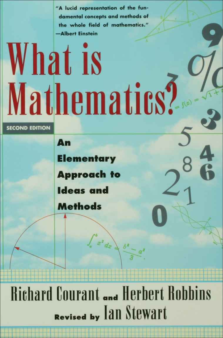 What Is Mathematics?: An Elementary Approach to Ideas and Methods