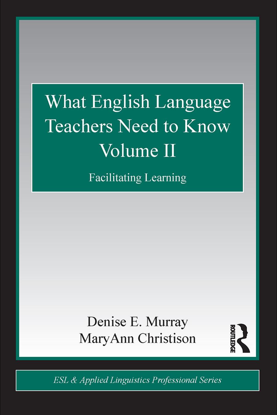 What English Language Teachers Need to Know Volume II