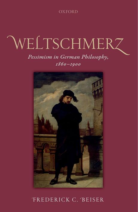 Weltschmerz: Pessimism in German Philosophy, 1860-1900