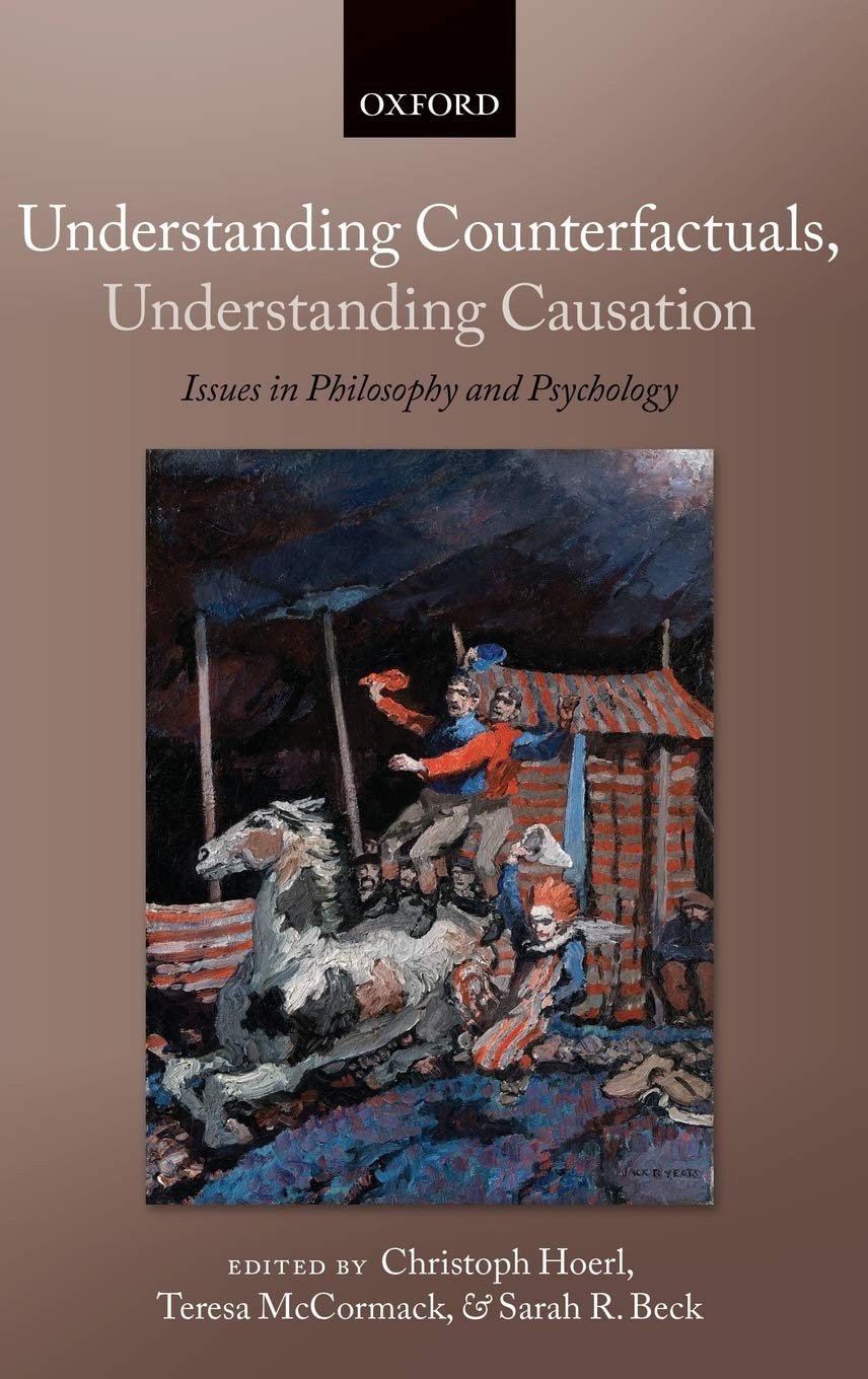 Understanding Counterfactuals, Understanding Causation: Issues in Philosophy and Psychology