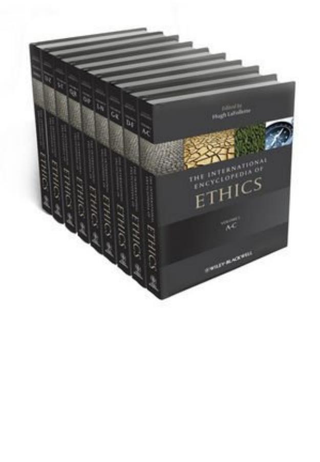 The International Encyclopedia of Ethics, 9 Volume Set