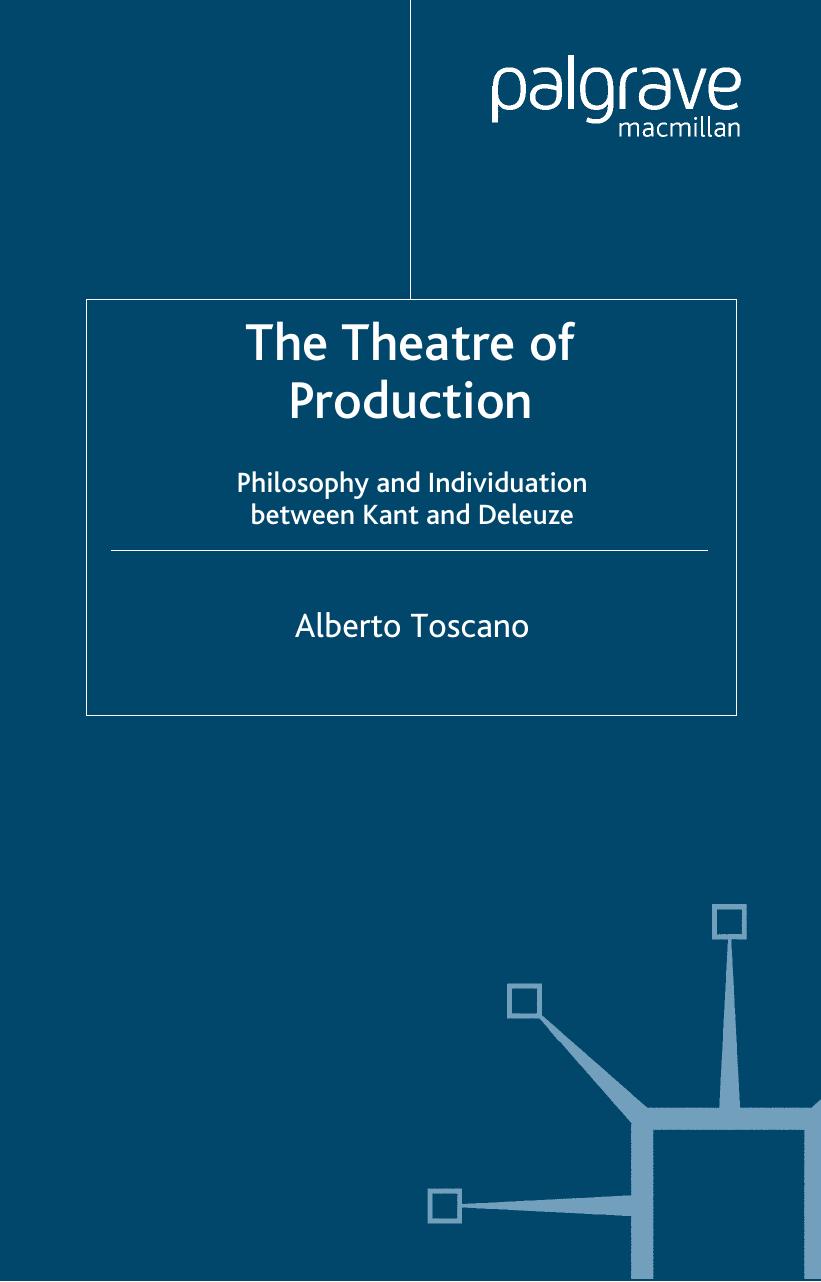 Theatre of Production: Philosophy and Individuation Between Kant and Deleuze