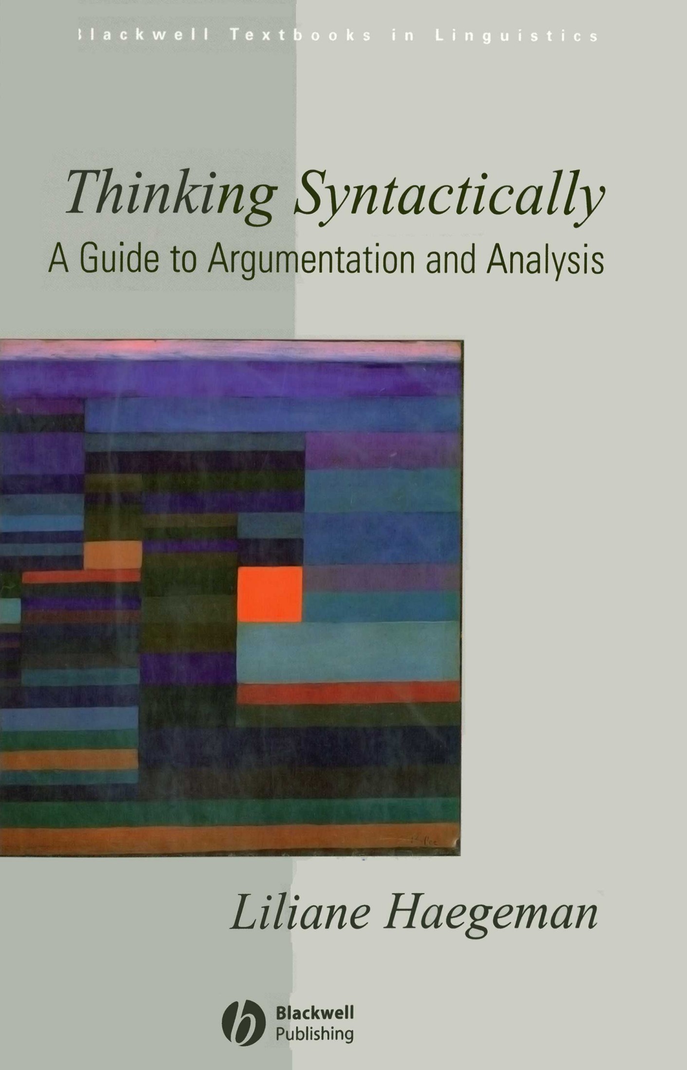Thinking Syntactically: A Guide to Argumentation and Analysis