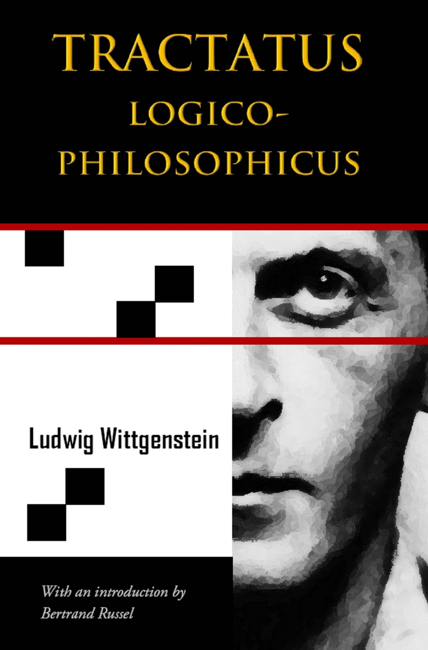 Tractatus Logico-Philosophicus (Chiron Academic Press - the Original Authoritative Edition)