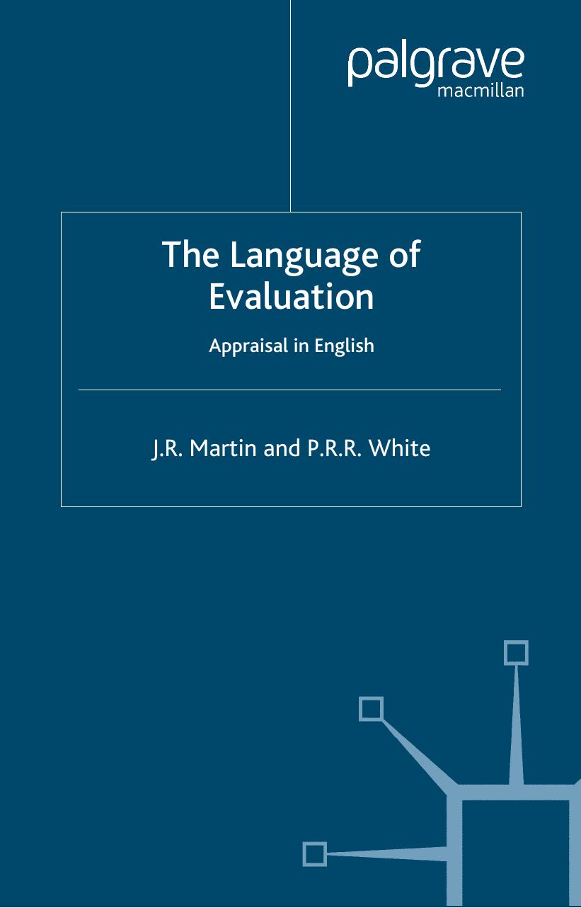 The Language of Evaluation: Appraisal in English