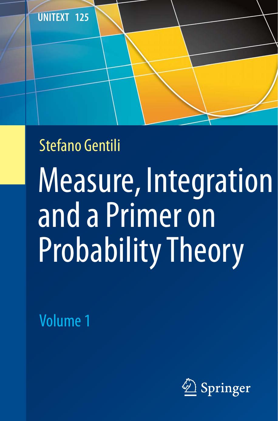 Measure, Integration and a Primer on Probability Theory: Volume 1