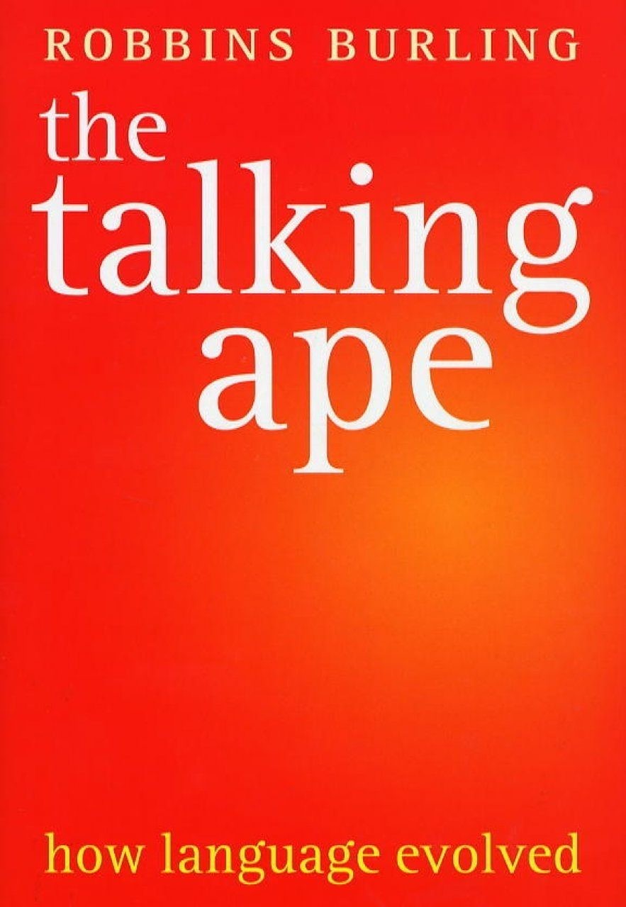 The Talking Ape: How Language Evolved