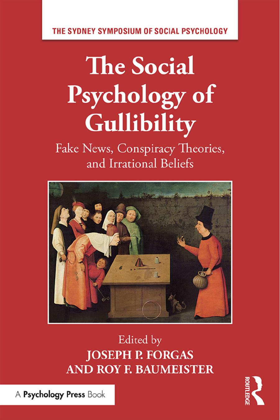 The Social Psychology of Gullibility; Fake News, Conspiracy Theories, and Irrational Beliefs