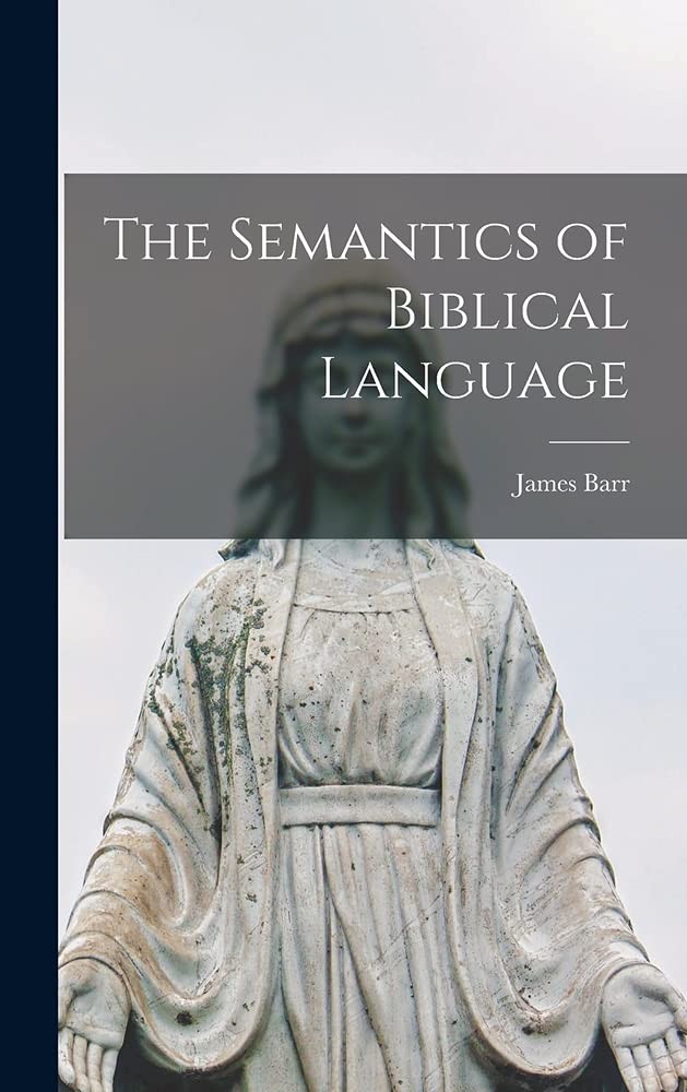 The Semantics of Biblical Language