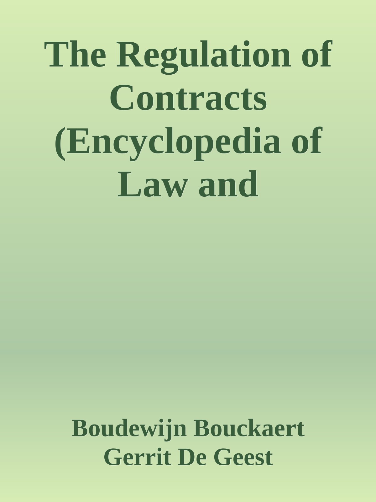 The Regulation of Contracts (Encyclopedia of Law and Economics , Vol 3)