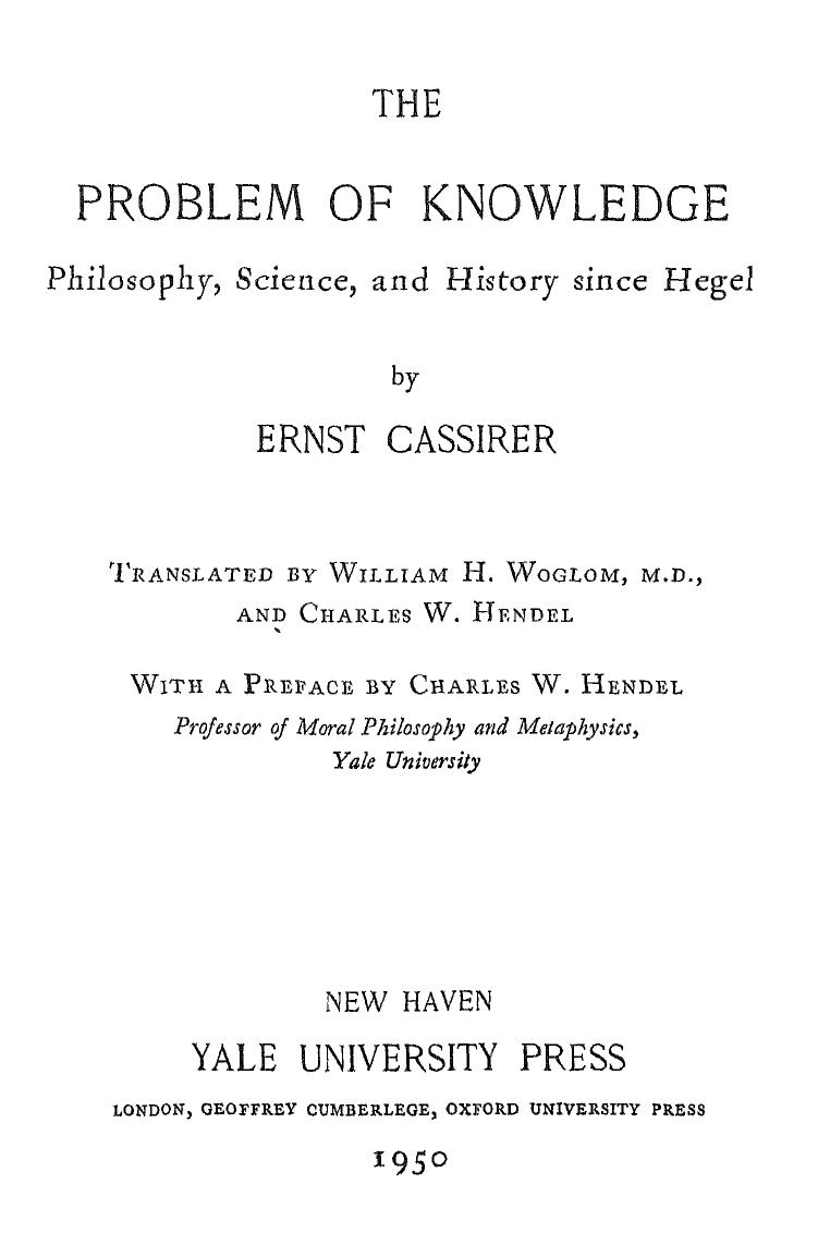 The Problem of Knowledge Philosophy, Science, and History Since Hegel by Ernst Cassirer Translated