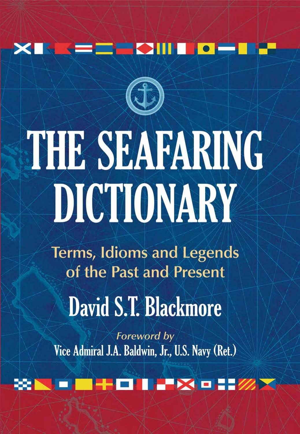 The Seafaring Dictionary: Terms, Idioms and Legends of the Past and Present