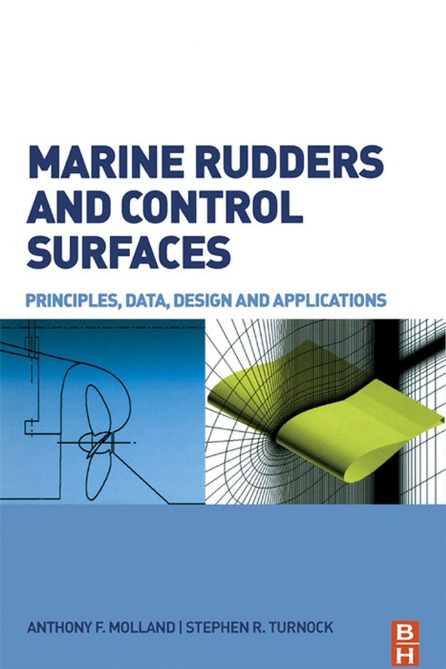 Marine Rudders and Control Surfaces: Principles, Data, Design and Applications