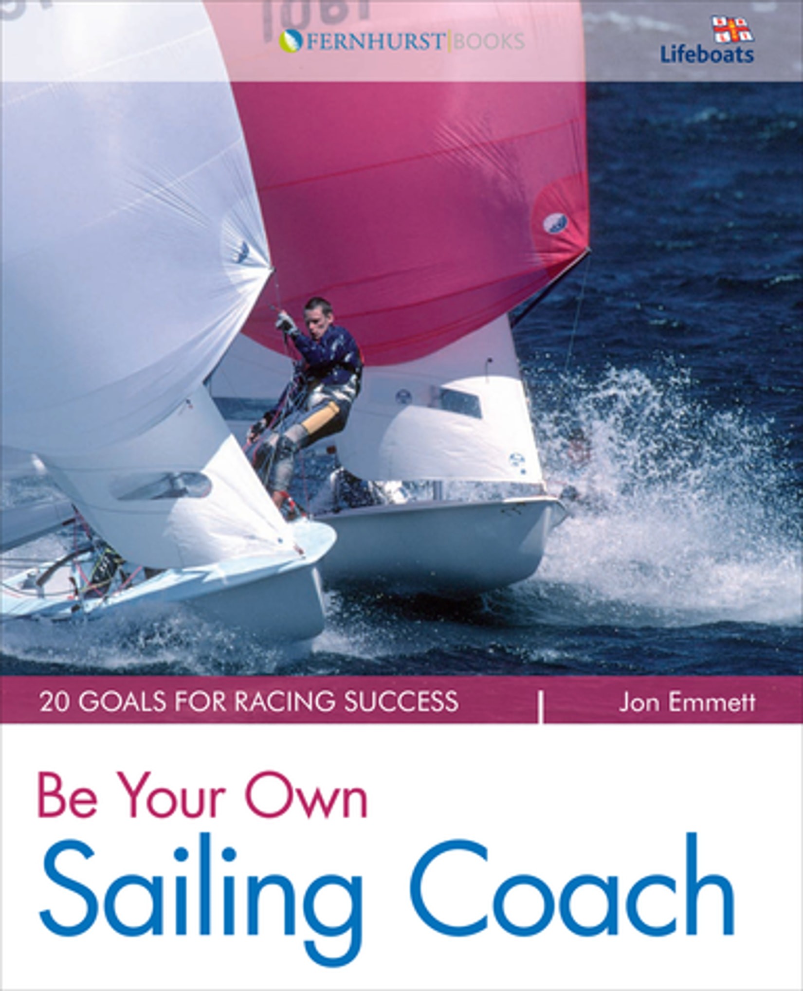 Be Your Own Sailing Coach: 20 Goals for Racing Success
