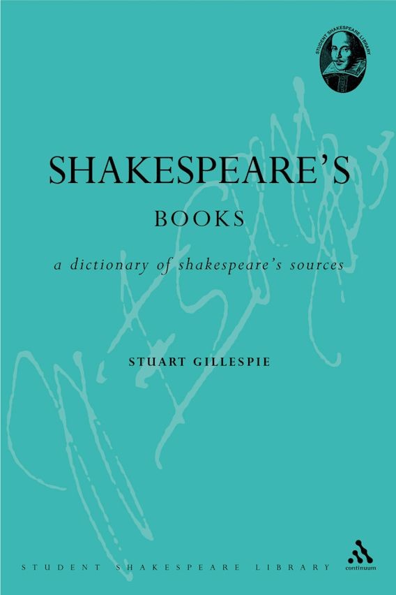 Shakespeare's Books: A Dictionary of Shakespeare Sources