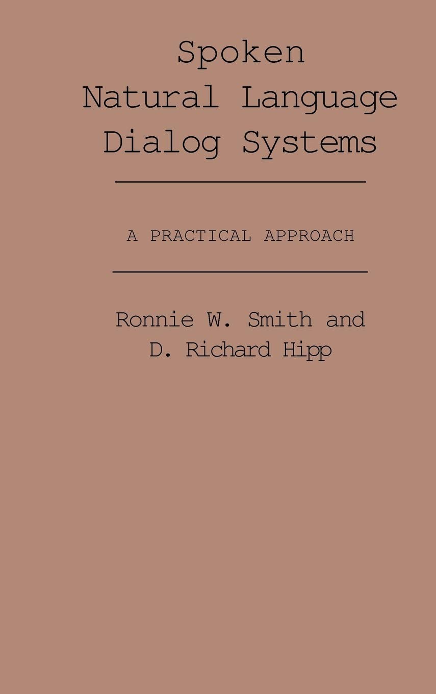 Spoken Natural Language Dialog Systems: A Practical Approach