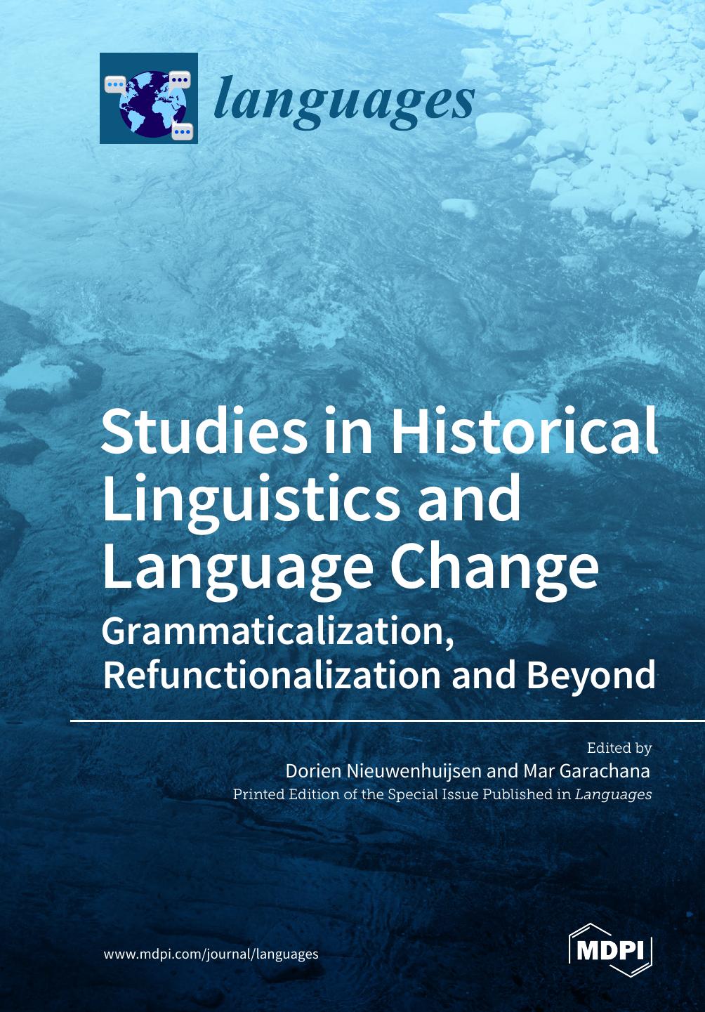 Studies in Historical Linguistics and Language Change. Grammaticalization, Refunctionalization and Beyond