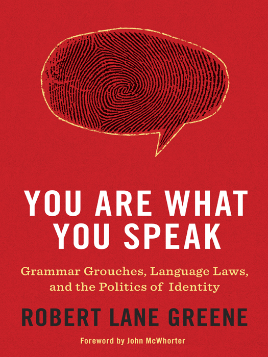 You Are What You Speak: Grammar Grouches, Language Laws, and the Politics of Identity