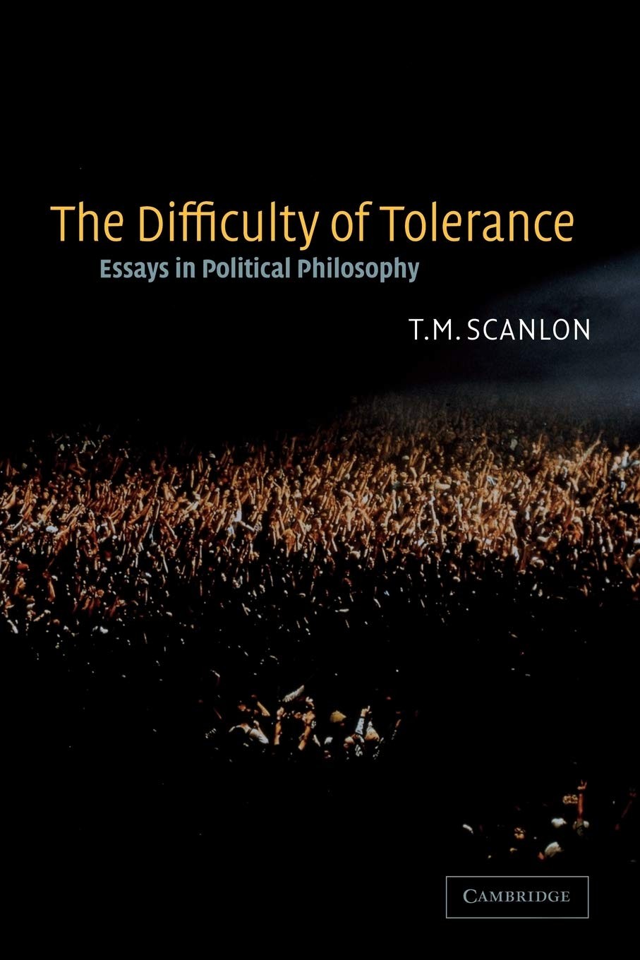 The Difficulty of Tolerance: Essays in Political Philosophy