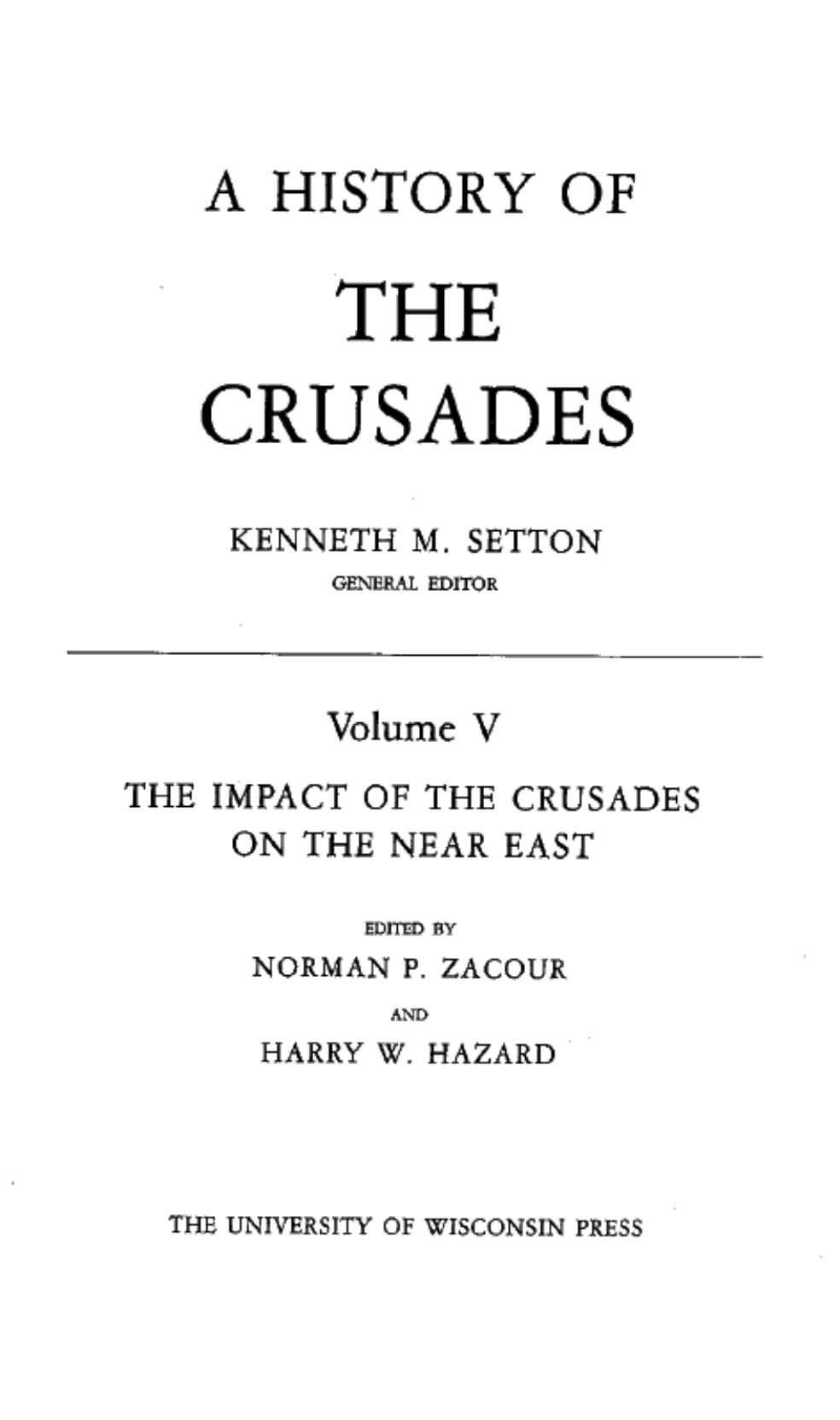 A History of the Crusades, Vol. V; The Impact of the Crusades on the Near East