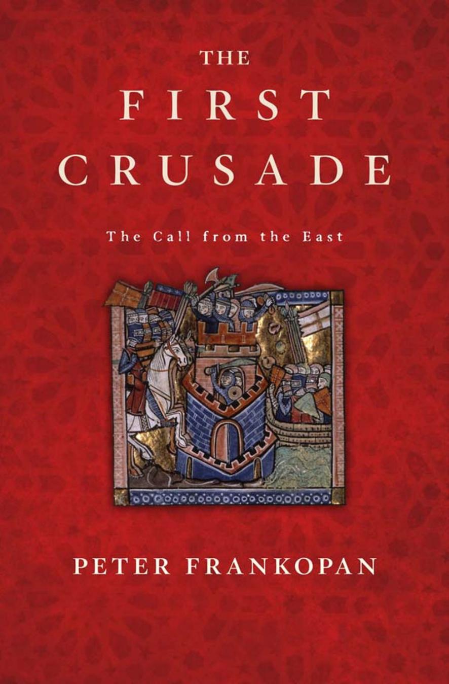 The First Crusade: The Call From the East