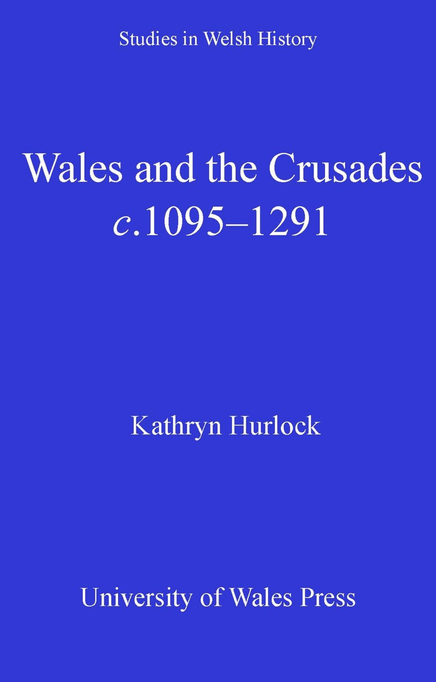 Wales and the Crusades, C.1095-1291
