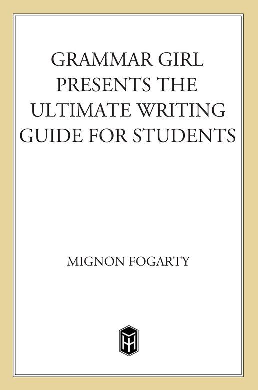 Grammar Girl Presents the Ultimate Writing Guide for Students