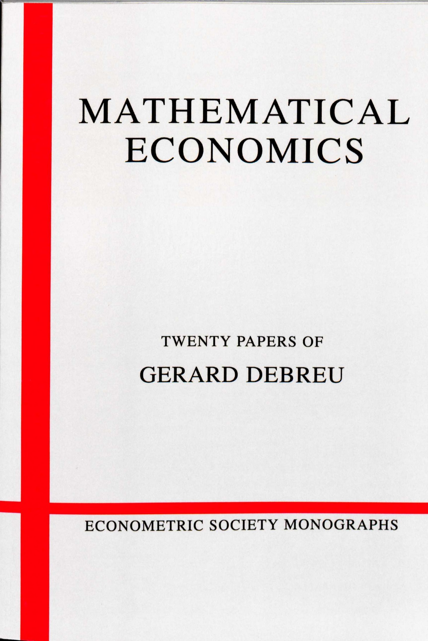 Mathematical Economics: Twenty Papers of Gerard Debreu