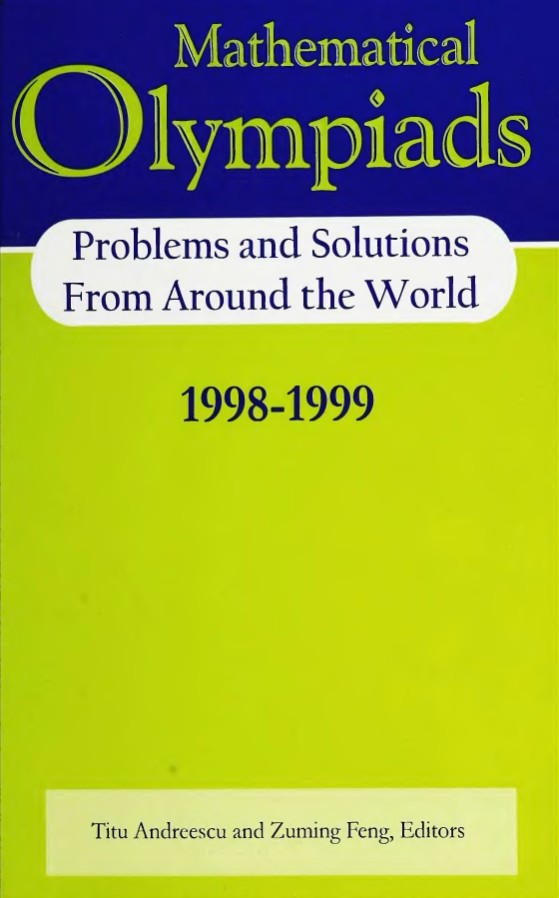 Mathematical Olympiads: Problems and Solutions From Around the World 1998-1999