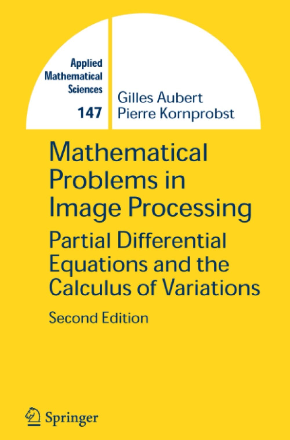 Mathematical Problems in Image Processing: Partial Differential Equations and the Calculus of Variations