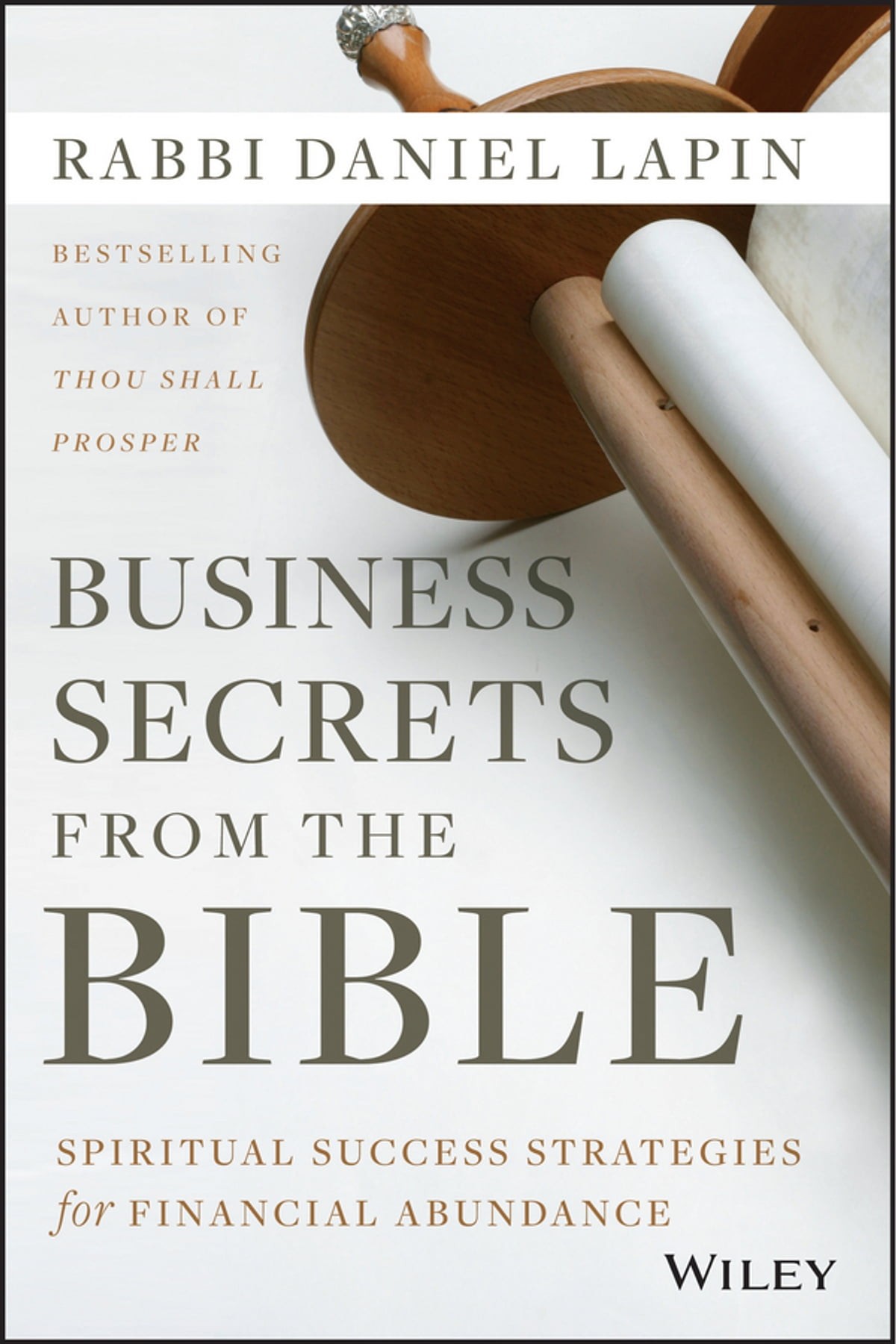 Business Secrets From the Bible: Spiritual Success Strategies for Financial Abundance