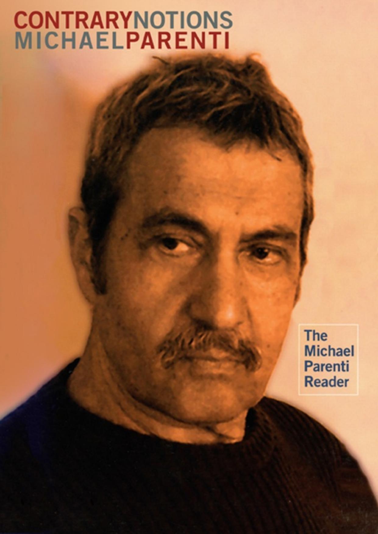 Contrary Notions: The Michael Parenti Reader