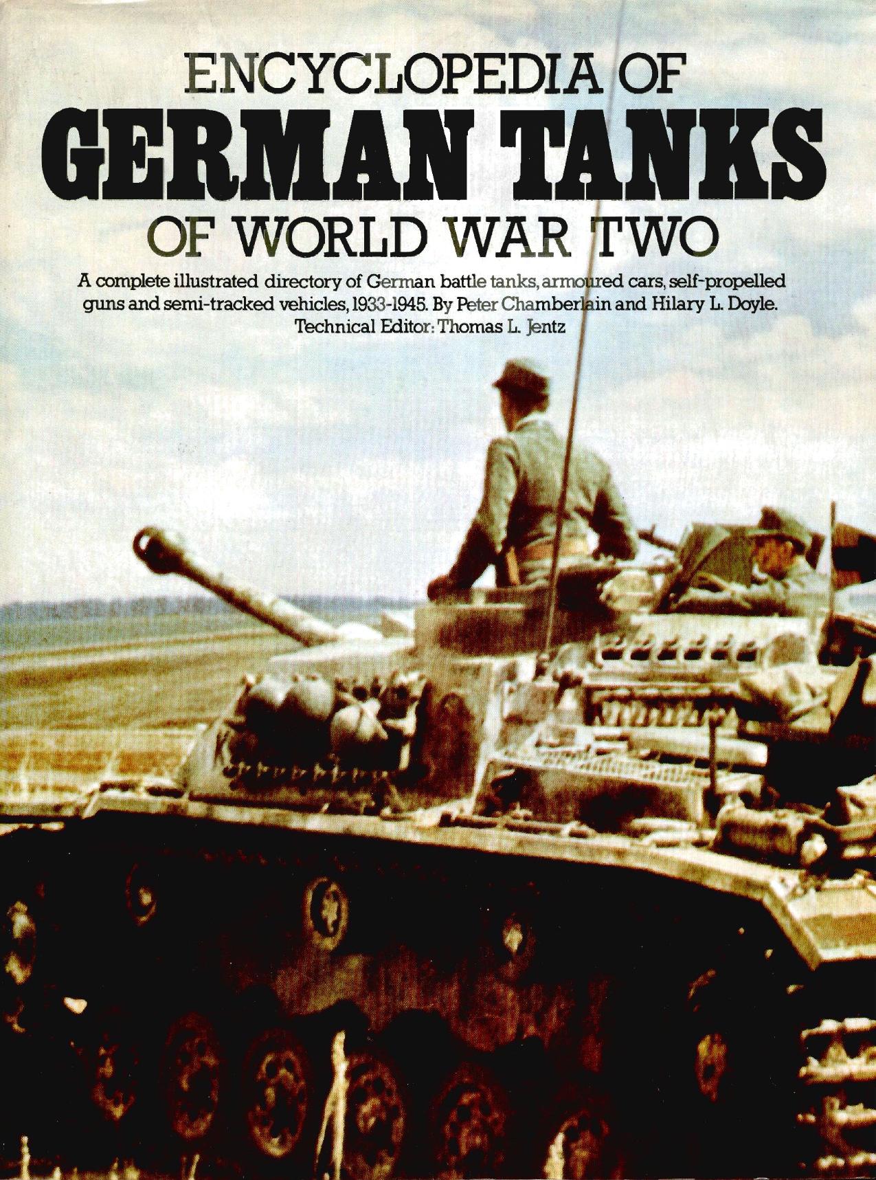 Encyclopedia of German Tanks of World War Two: A Complete Illustrated Directory of German Battle Tanks, Armoured Cars, Self-Propelled Guns and Semi-Tracked Vehicles, 1933-1945