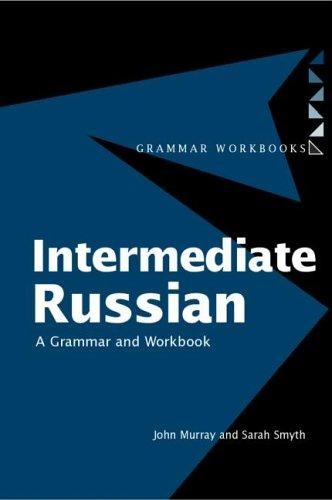 Intermediate Russian: A Grammar and Workbook