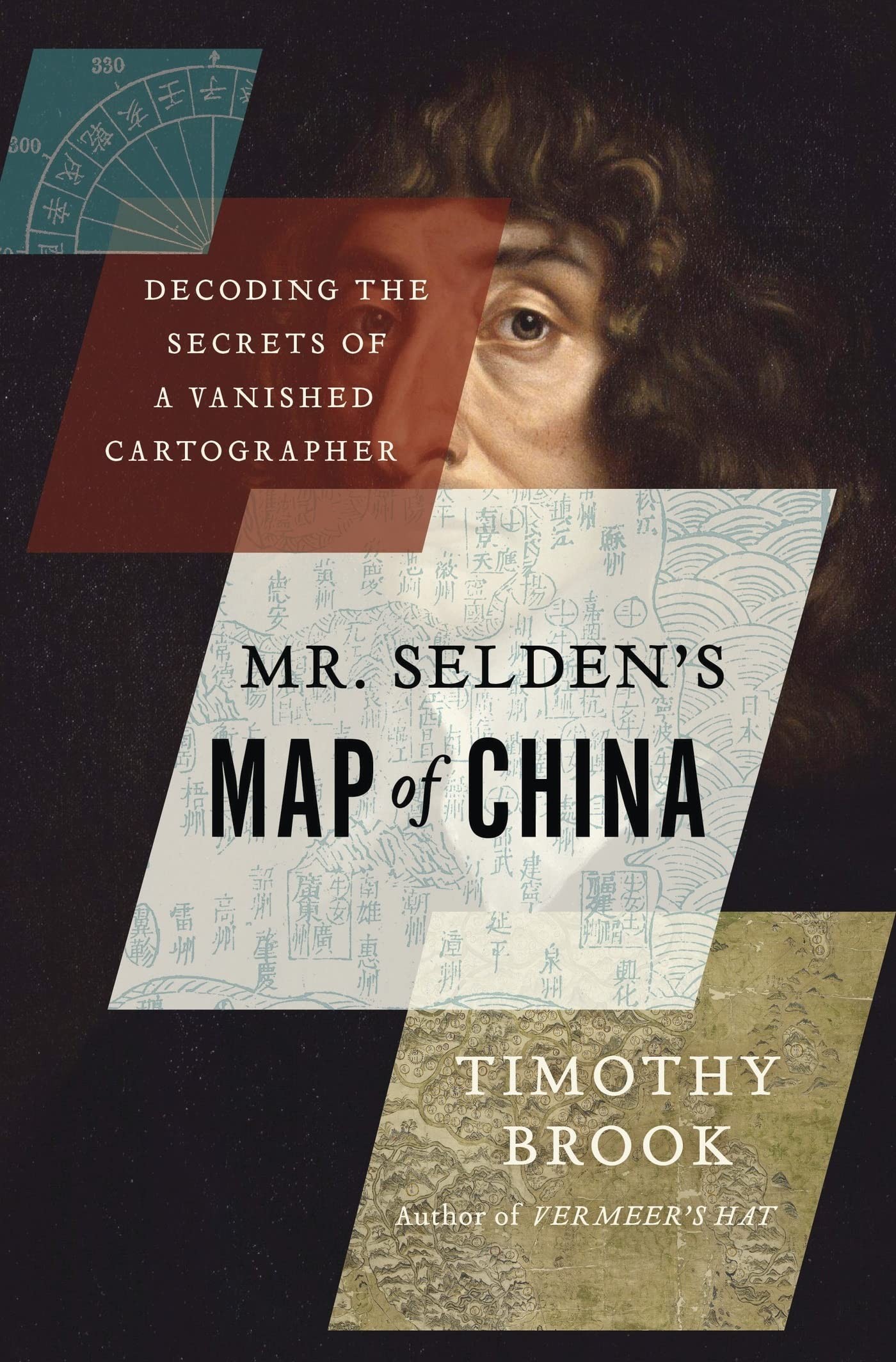 Mr Selden's Map of China: Decoding the Secrets of a Vanished Cartographer